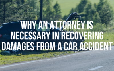Why Is An Attorney Is Necessary In Recovering Damages From A Car Accident - Mukerji Law