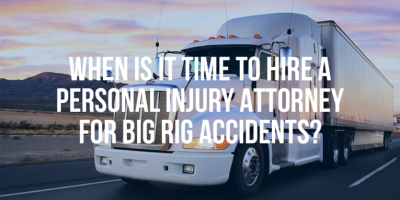 When Is It Time To Hire A Personal Injury Attorney For Big Rig Accidents? - Mukerji Law